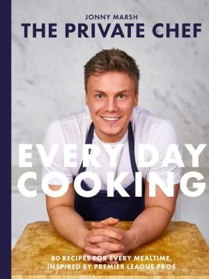 Jonny Marsh The Private Chef - Everyday Cooking